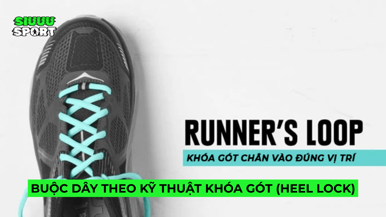 Buộc dây theo kỹ thuật khóa gót (Heel Lock)
