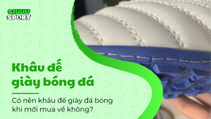 Có cần khâu đế giày bóng đá khi mới mua về hay không?